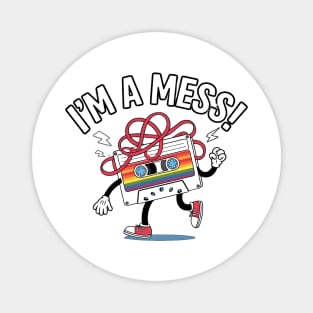 I'm a Mess Funny Retro Cassette Tape Cartoon Magnet